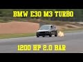 BMW E30 M3 Turbo 1200HP 2.0bar (Backfire, Drift, Burnout)