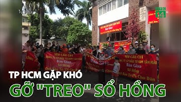 TP HCM gặp khó trong gỡ “treo” sổ hồng | VTC14