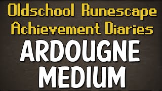 Ardougne Medium Achievement Diary Guide | Oldschool Runescape