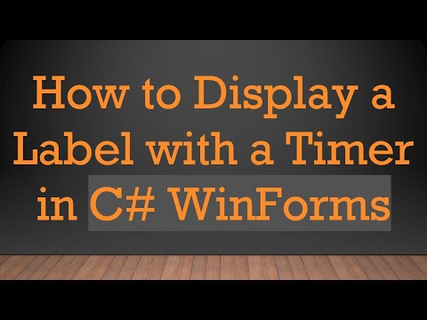 How to Display a Label with a Timer in C# WinForms