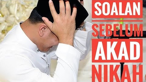 Soalan Tok Iman sebelum Akad Nikah