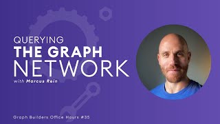 The Graph Builders Office Hours #35 - Learn how to assess and query subgraphs on The Graph Network