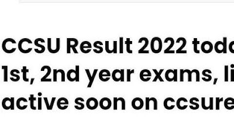 CCSU RESULT 2022 RELEASED TODAY FOR BCOM 1ST,2ND YEAR EXAM,LATEST NEWS CCSU RESULT RELEASE,ADMISSION