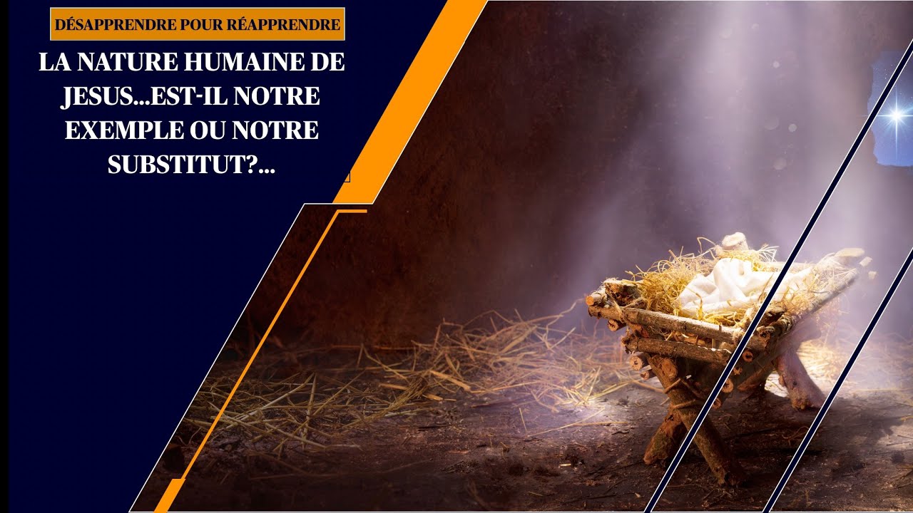 DÉSAPPRENDRE POUR RÉAPPRENDRE: Jésus avait une nature humaine avec le péché? Est-il notre exemple?