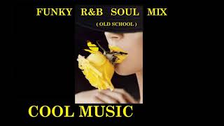 FUNKY R&B SOUL MIX OLD SCHOOL