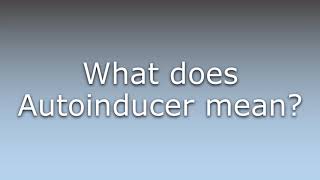 What does Autoinducer mean