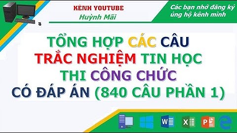 Tổng hợp các câu hỏi trắc nghiệm tin học ôn thi công chức có đáp án 840 câu || Phần 1