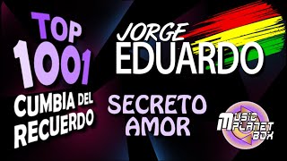 JORGE EDUARDO - SECRETO AMOR - Cumbia Boliviana del Recuerdo