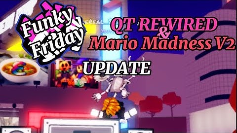 Funky Friday QT Rewired & Mario Madness V2 Fall Update