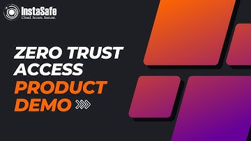 Instasafe Zero Trust Access Product Demo | Instasafe