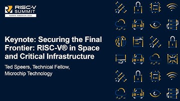 Keynote: Securing the Final Frontier: RISC-V® in Space and Critical Infrastructure - Ted Speers