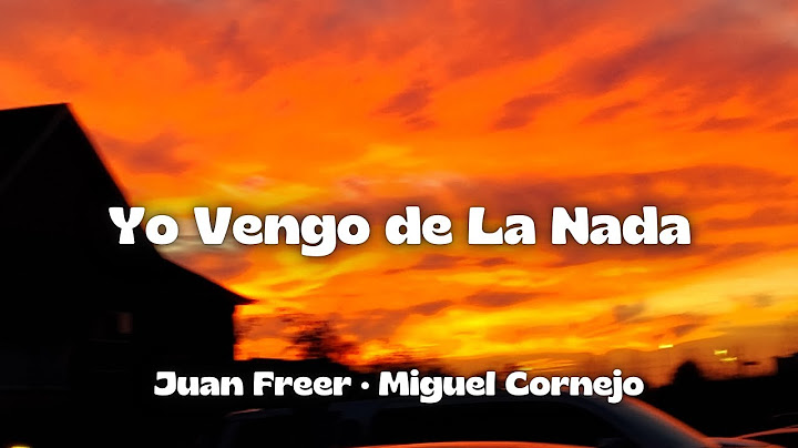Yo Vengo De La Nada - Juan Freer - Miguel Cornejo (LETRAS)
