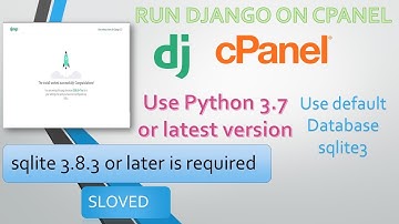 How to run django in Cpanel python 3.7 sqlite3 || sqlite 3.8.3 or later is required