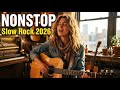 The Greatest Slow Rock Collection 2026 🎸 Relaxing Guitar & Timeless Hits