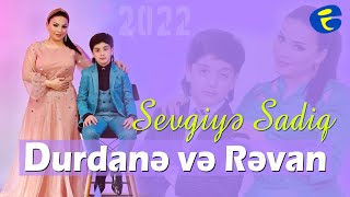 Durdane Penahova ve Revan Nofeloglu - Sevgiye sadiq (Klip) 2022