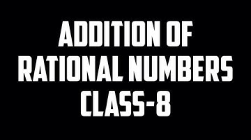 Addition of Rational numbers| Class-8|