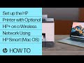 Set up the HP Printer with Optional HP+ on a Wireless Network Using HP Smart (Mac OS)| HP Smart | HP