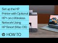 Set up the HP Printer with Optional HP+ on a Wireless Network Using HP Smart (Mac OS) | @HPSupport