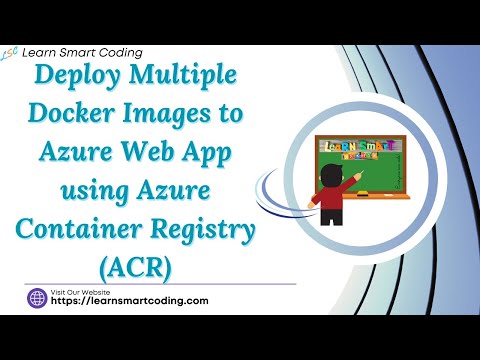 Deploy Multiple Docker Images to Azure Web App using Azure Container Registry | ACR | LSC