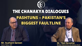 Pashtuns - Pakistan’s Biggest Faultline | Mr. Sushant Sareen with Mr. Tilak Devasher | Episode 78