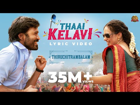 Thaai Kelavi - Official Lyric Video | Thiruchitrambalam | Sun Pictures | Dhanush | Anirudh