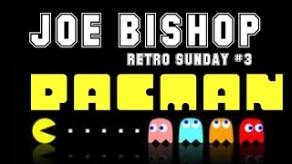 RETRO SUNDAY #3 : PACMAN