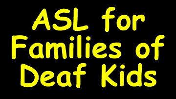 ASL for Families of Deaf kids (01) drink, eat, finish, hurt, milk, more, no, pacifier, want, yes ...