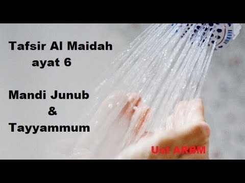 Tafsir Surah Al Maidah Ayat 6 Mandi Junub Dan Tayyammum Youtube