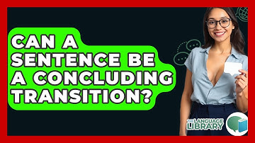 Can A Sentence Be A Concluding Transition? - The Language Library