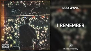 Rod Wave - I Remember (432Hz)