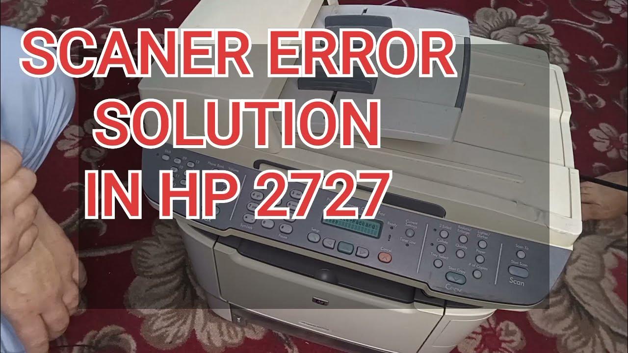 HP 2727 Scanner error solution YouTube