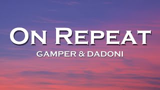 GAMPER & DADONI - On Repeat (Lyrics) feat. Joe Jury