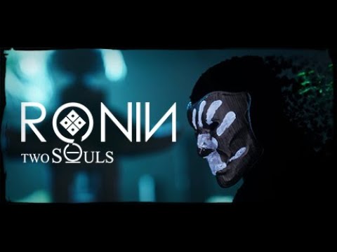 Fix souls. Ronin: two Souls.