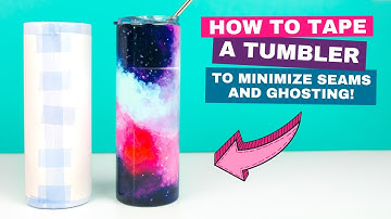 How to Tape a Tumbler to Minimize Ghosting and Seams!