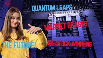 Quantum Leaps & Market Beasts  The Next Big Stock Winners Set to Dominate the Future!