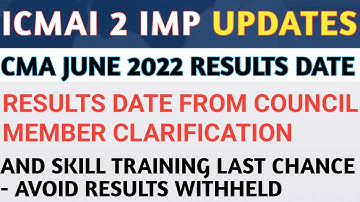 ICMAI 2 IMPORTANT UPDATES - CMA RESULTS & CMA JUNE 2022 SKILL TRAINING LAST CHANCE |#cmaresultsdate