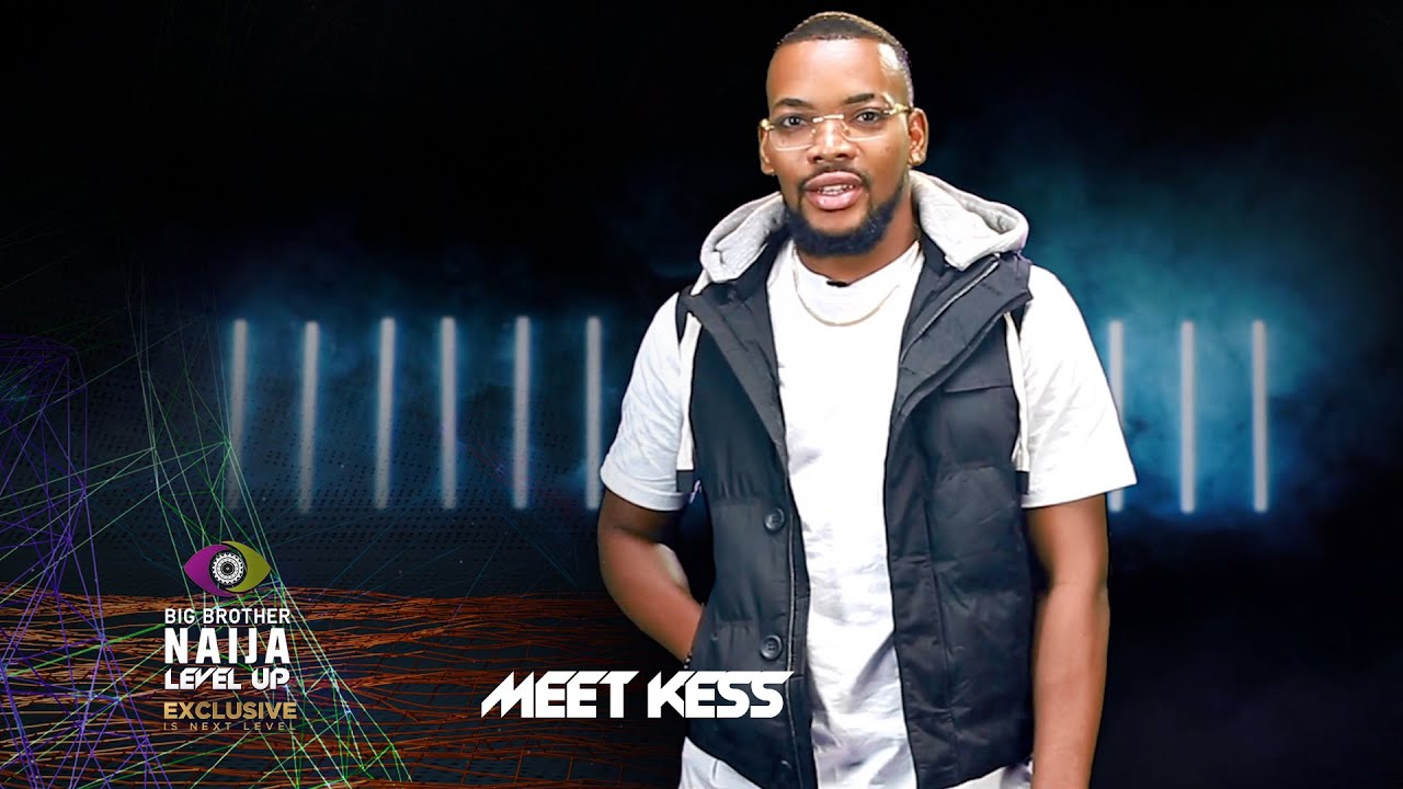 Meet Kess – BBNaija | Big Brother: Level Up | Africa Magic - YouTube