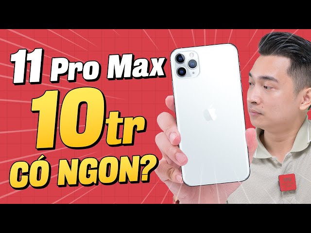iPhone 11 Pro Max dưới 10 triệu thì ĐƯỢC và MẤT gì ???