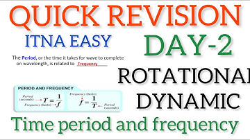 ROTATIONAL DYNAMIC- DAY-2 |TIME PERIOD AND FREQUENCY |