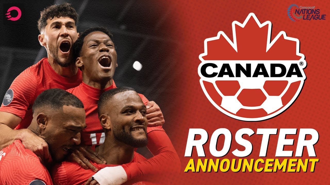 CanMNT Concacaf Nations League Roster Announcement - YouTube