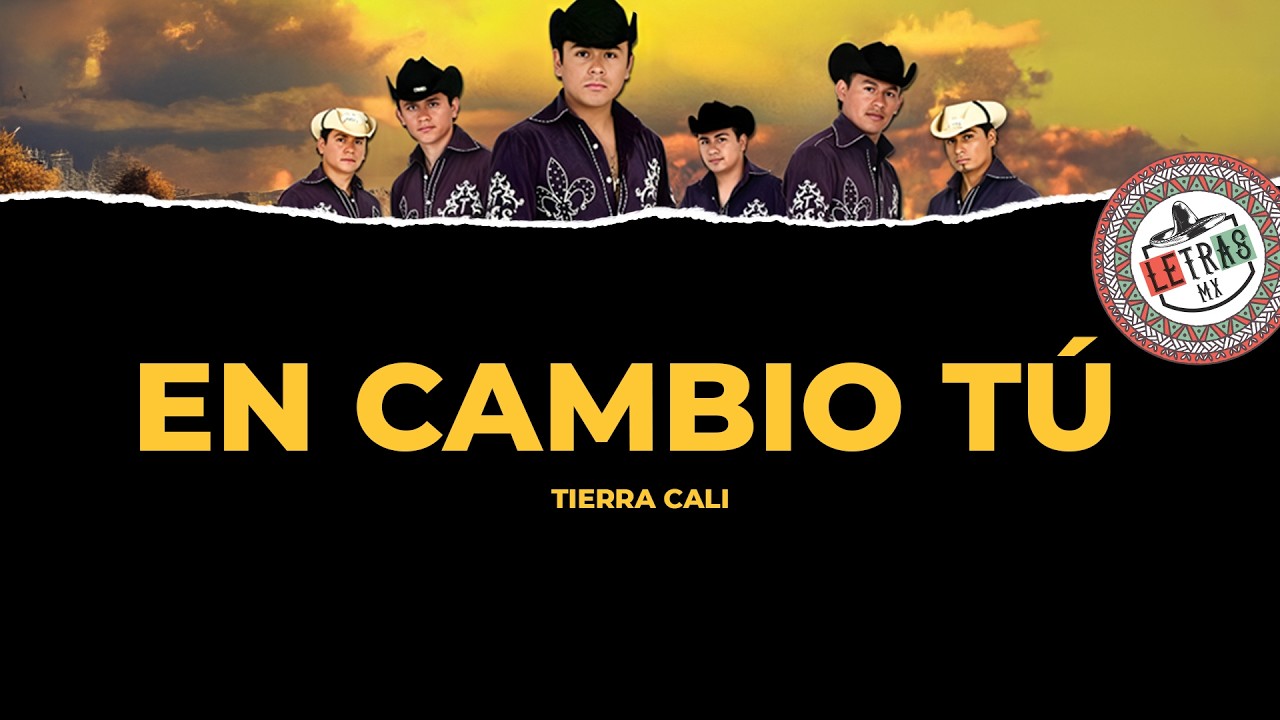 Tierra Cali - En Cambio Tu [Letra]