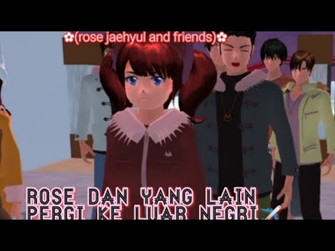 R.J.F: Rose jaehyul and friends #18 [ pergi ke luar negeri] II drama sakura school simulator II