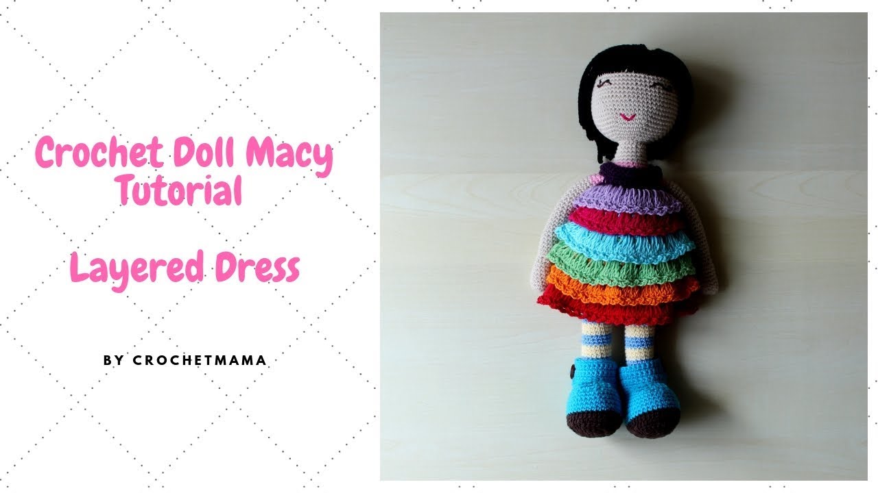 Crochet Doll Layered Dress / Doll Cloths for Macy Tutorial & Pattern
