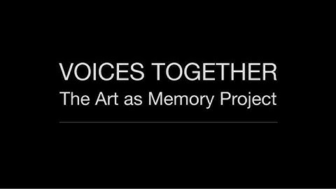 "Voices Together: The Art as Memory Project" - Full Film
