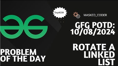 #239 | Rotate a Linked List | gfg potd | 10-08-2024 | GFG Problem of The Day