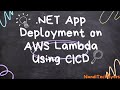 Devops - Deploy .NET Application to AWS Lambda using CICD Pipeline