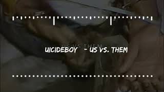 $UICIDEBOY$ - US VS THEM