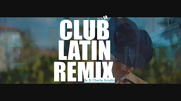 CLUB LATIN REMIXVOL.14 (CHARLIE ESTRELLA) BY UZZIELVERATV