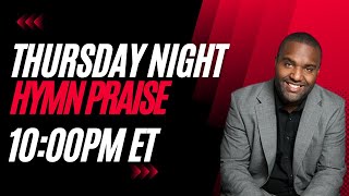 Thursday Night Hymn Praise- Lets Give God Praise