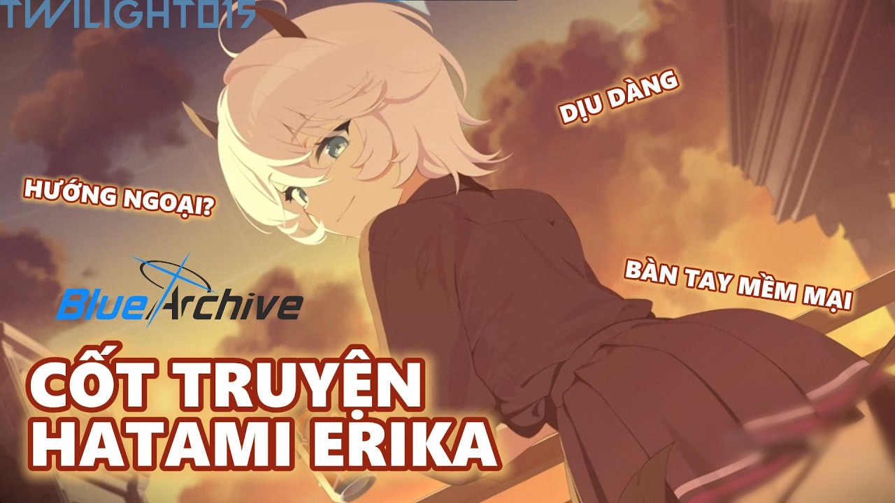 [Blue Archive] HATAMI ERIKA KHI Ở MỘT MÌNH | CỐT TRUYỆN NHÂN VẬT ...